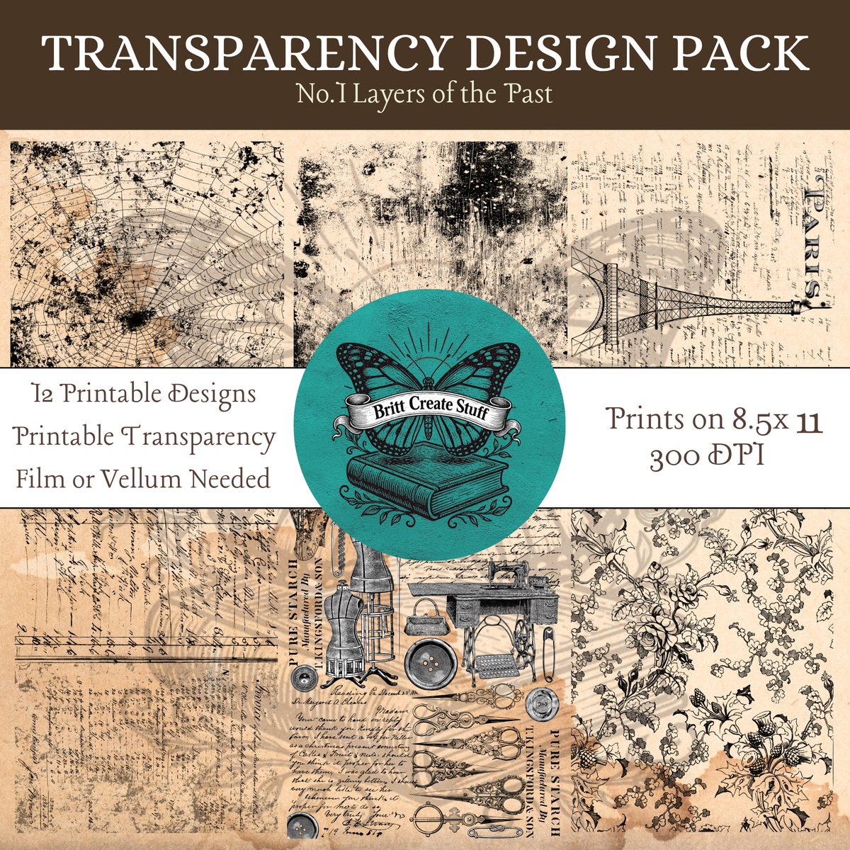Layers of the Past Transparency Design Pack No. 1 featuring spider webs, grunge, Parisian script, sewing imagery, and floral designs; includes 12 designs for 8.5 by 11-inch printing at 300 DPI.